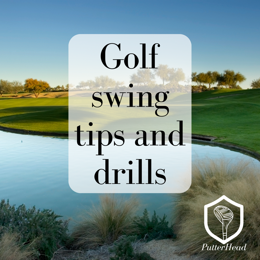 Golf swing tips and drills