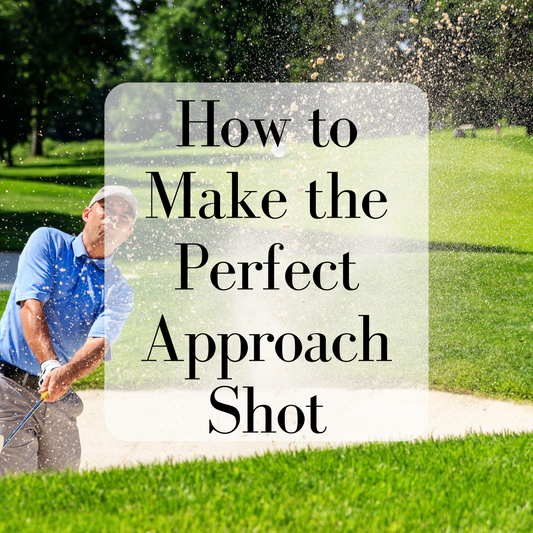 How to Make the Perfect Approach Shot