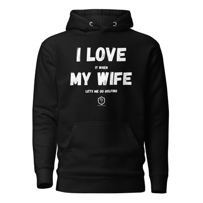 I Love My Wife Unisex Hoodie - PutterHead