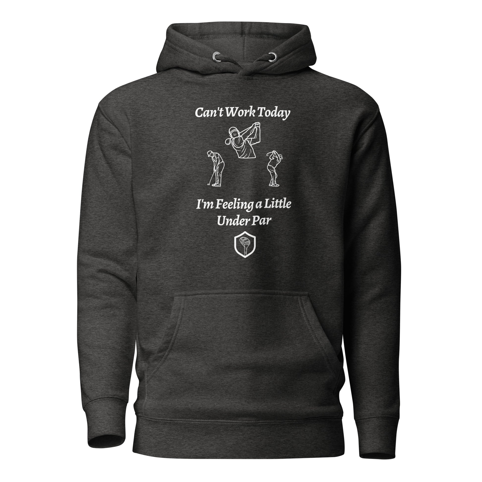 Cant Work Today Im Feeling a little under par Unisex Hoodie - PutterHead