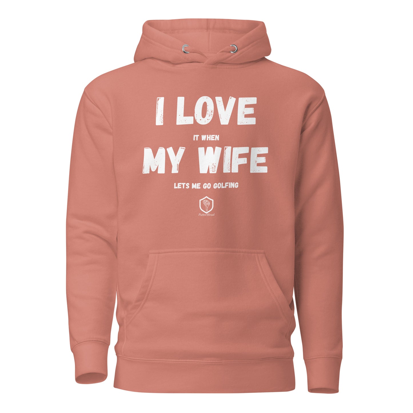 I Love My Wife Unisex Hoodie - PutterHead