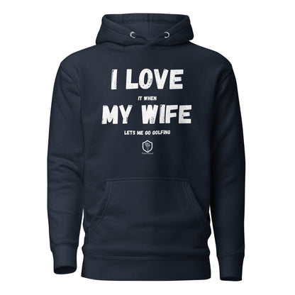 I Love My Wife Unisex Hoodie - PutterHead