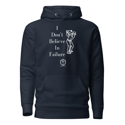 I Don't Believe in Failure Unisex Hoodie - PutterHead