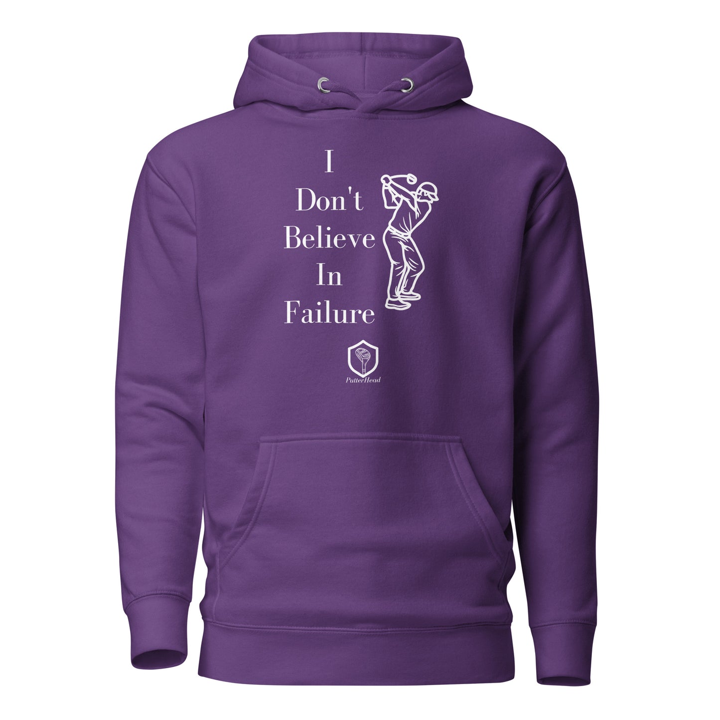 I Don't Believe in Failure Unisex Hoodie - PutterHead