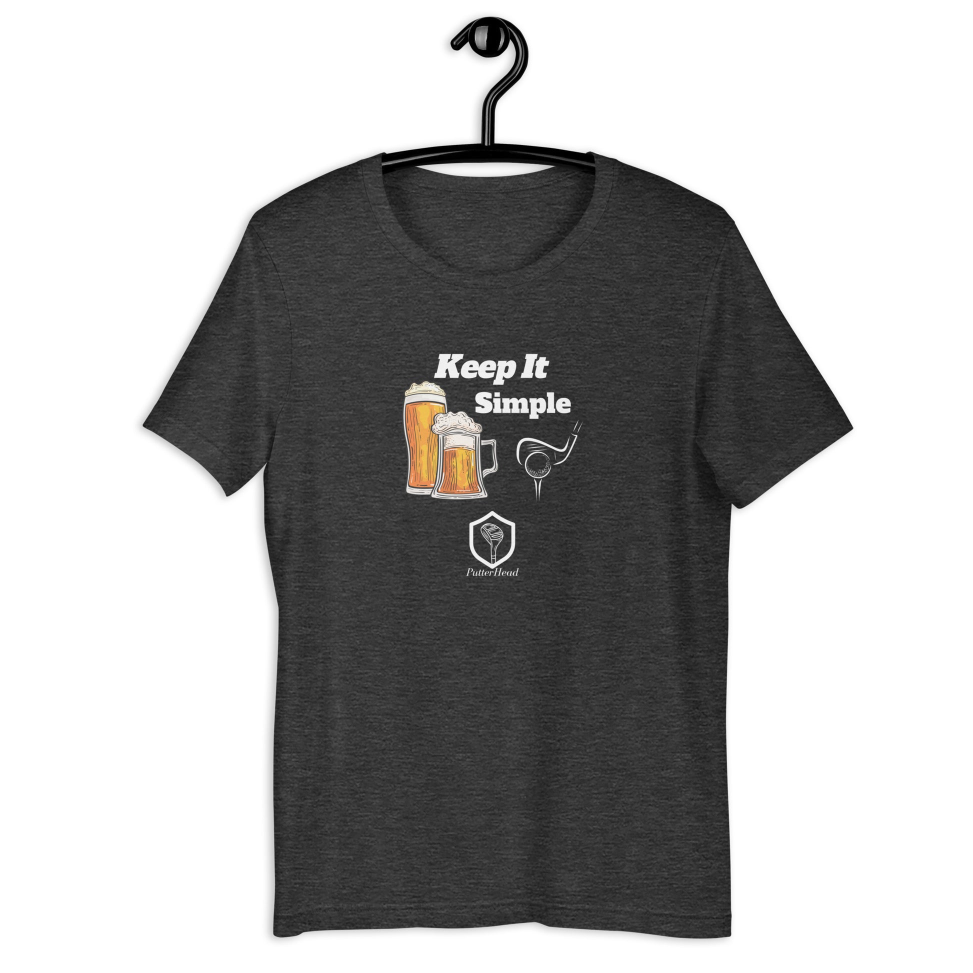 Keep It Simple Unisex T-Shirt - PutterHead